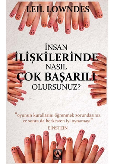 İnsan İlişkilerinde Nasıl Çok Başarılı Olurusunuz? - Leil Lowndes - Kuzey Yayınları