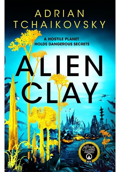 Alien Clay Tor Books Uk Adrian Tchaikovsky