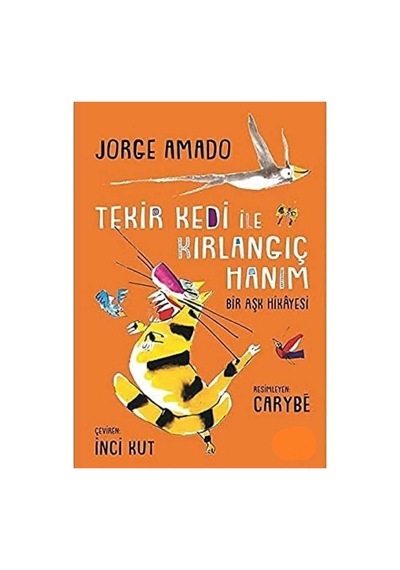 Tekir Kedi İle Kırlangıç Hanım: Bir Aşk Hikayesi - Jorge Amado İlk Baskı 2018