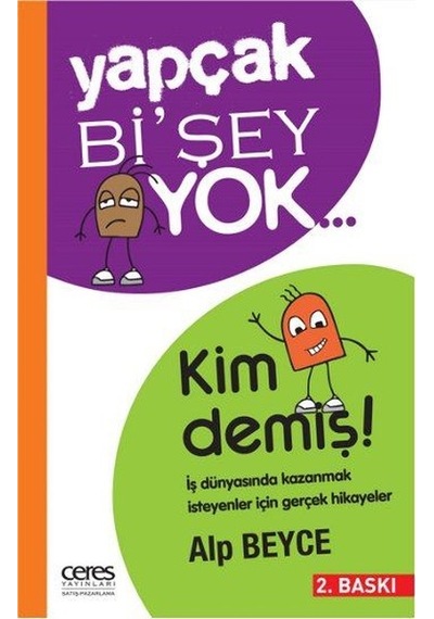 Yapçak Bi'şey Yok - Kim Demiş! - Alp Beyce - Ceres Yayınları