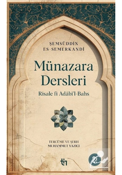 Münazara Dersleri & Risale Fî Adabi'l-bahs / Muhammed Yazıcı