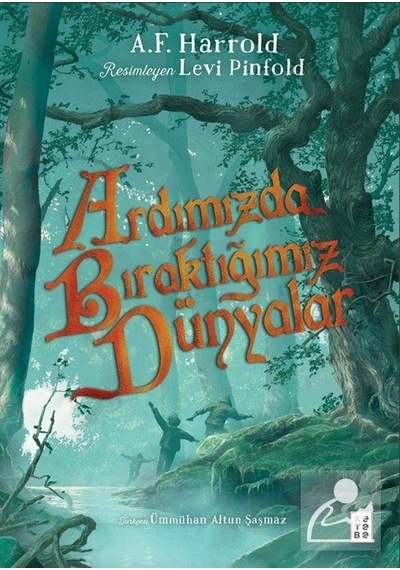 Ardımızda Bıraktığımız Dünyalar / A. F. Harrold