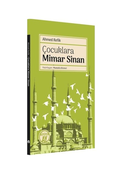 Çocuklara Mimar Sinan - Ahmed Refik - Büyüyenay Yayınları