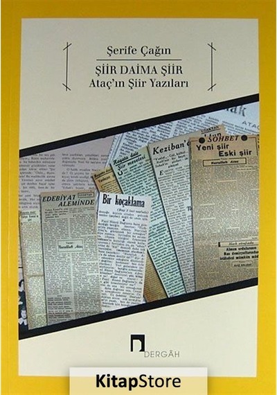 Şiir Daima Şiir Ataç'ın Şiir Yazıları - Şerife Çağın - Dergah Yayınları
