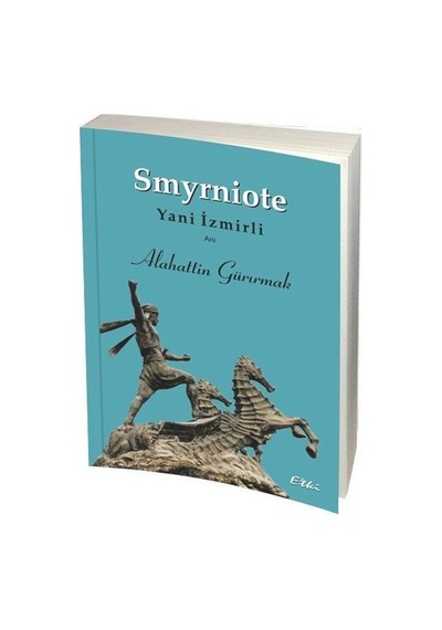 Smyriote-Yani İzmirli - Alahattin Gürırmak - Etki Yayınları