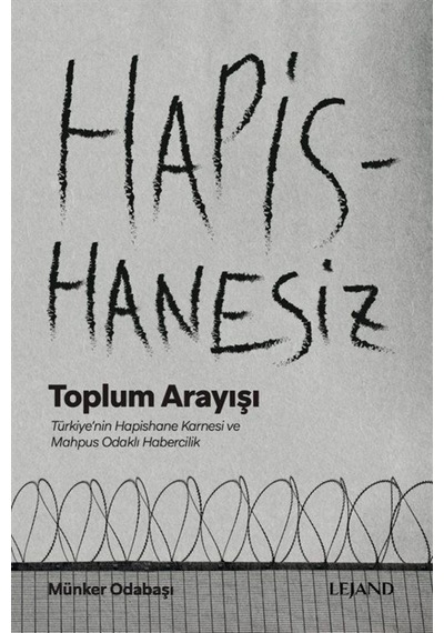 Hapishanesiz Toplum Arayışı / Münker Odabaşı 9786254430572