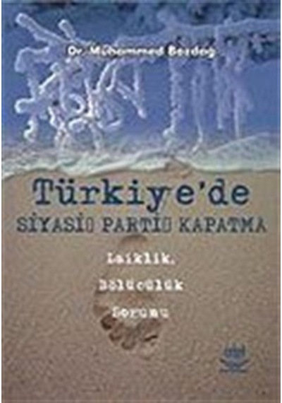 Türkiye'de Siyasi Parti Kapatma / Dr. Muhammed Bozdağ