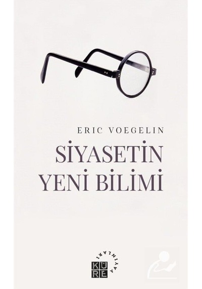 Siyasetin Yeni Bilimi - Eric Voegelin - Küre Yayınları