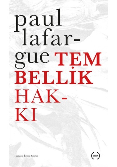Tembellik Hakkı - Paul Lafargue - Islık Yayınları