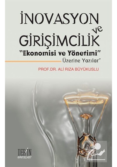 İnovasyon ve Girişimcilik - Ali Rıza Büyükuslu - Derin Yayınları