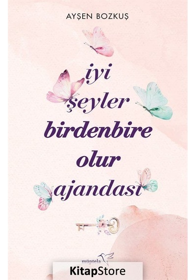 İyi Şeyler Birdenbire Olur Ajandası - Ayşen Bozkuş