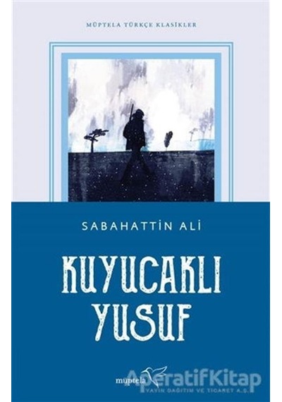 Kuyucaklı Yusuf-Müptela Türkçe Klasikler - Sabahattin Ali - Müptela Yayınları