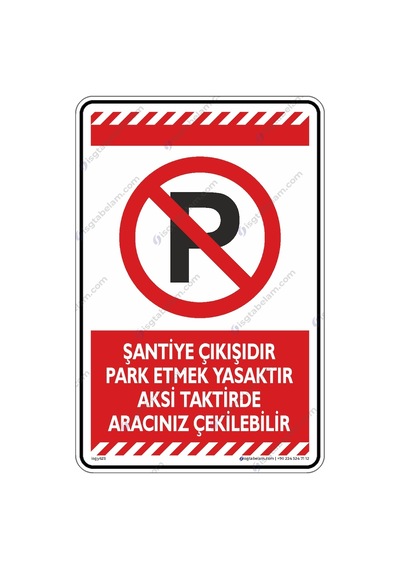 Şantiye Çıkışıdır Park Etmek Yasaktır Aracınız Çekilebilir