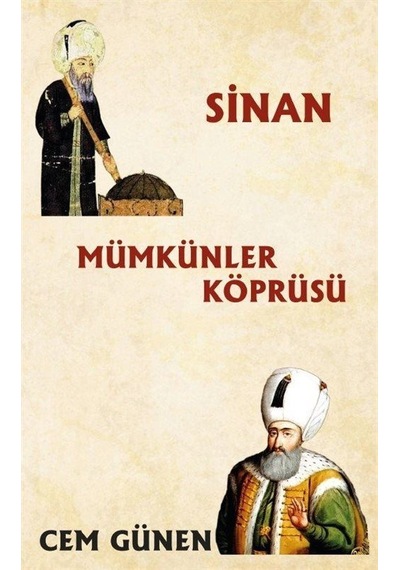 Mümkünler Köprüsü - Sinan - Cem Günen - Platanus Publishing