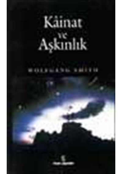 Kainat Ve Aşkınlık / Bilimci İnanış Engelini Yıkmak / Wolfgang...