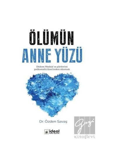 Ölümün Anne Yüzü - Özden Savaş - İdeal Kültür Yayıncılık