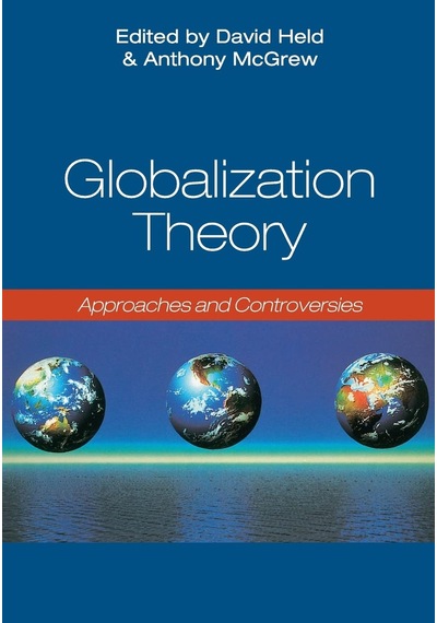 Globalization Theory: Approaches And Controversies