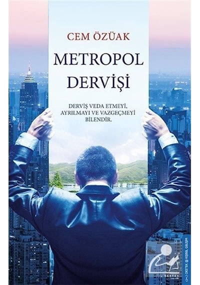 Metropol Dervişi - Cem Özüak - Destek Yayınları