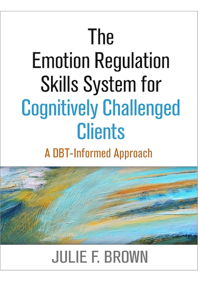 The Emotion Regulation Skills System For Cognitively Challenged Clients: A Dbt-ınformed Approach