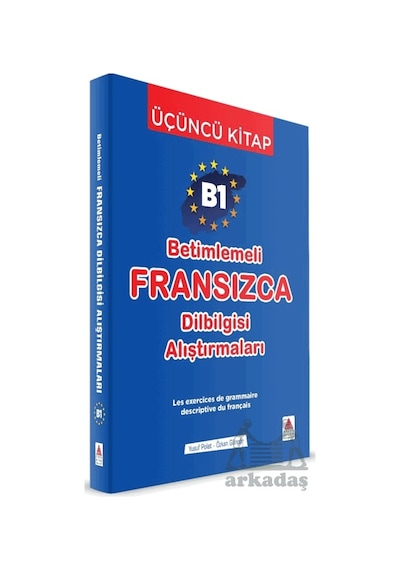 B1 - Betimlemeli Fransızca Dilbilgisi Alıştırmaları Üçüncü Kitap Delta Kültür Yayınevi