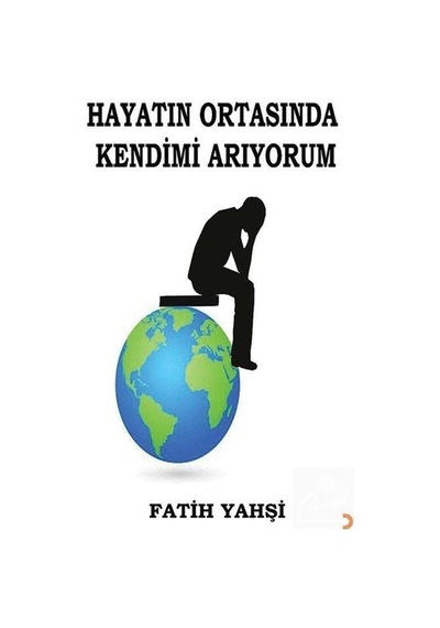 Hayatın Ortasında Kendimi Arıyorum - Fatih Yahşi - Cinius