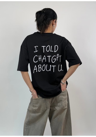 Zaee I Told Chatgpt About U Oversize Tişört Siyah