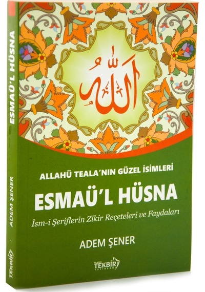Esma-Ül Hüsna - Allahu Tealanın Güzel Isimleri