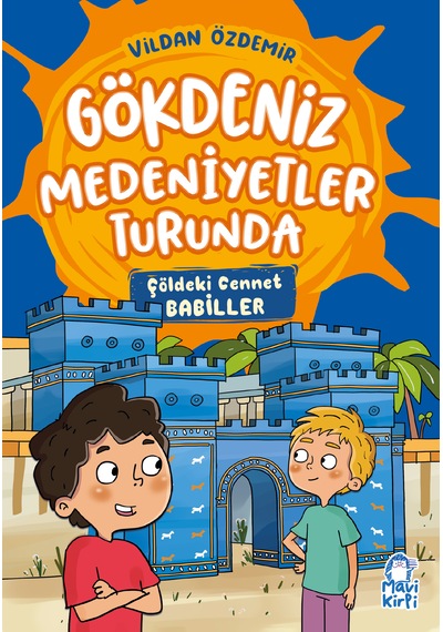 Çöldeki Cennet - Gökdeniz Medeniyetler Turunda - 3. Sınıf Hikaye