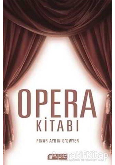 Opera Kitabı - Pınar Aydın O'dwyer - Akılçelen Kitaplar