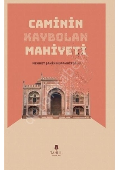 Caminin Kaybolan Mahiyeti Mehmet Şahin Musannifoğlu