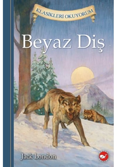 Klasikleri Okuyorum - Beyaz Diş (Ciltli)