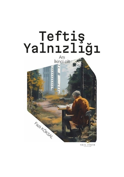 Teftiş Yalnızlığı Iı / Fazlı Köksal