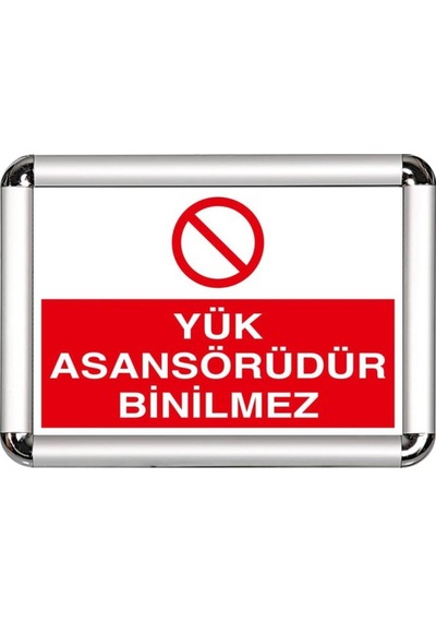 Yük Asansörüdür Binilmez A3 Cerceveli Uyarı Ve Yönlendirme Levhas