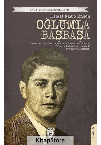 Oğlumla Başbaşa - Unutturmadıklarımız Serisi - Kemal Ragib Enson - Dorlion Yayınevi