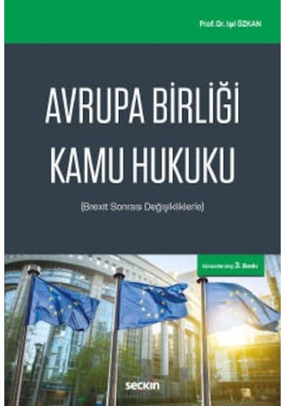 Avrupa Birliği Kamu Hukuku (Brexit Sonrası Değişikliklerle) - Seçkin Yayıncılık