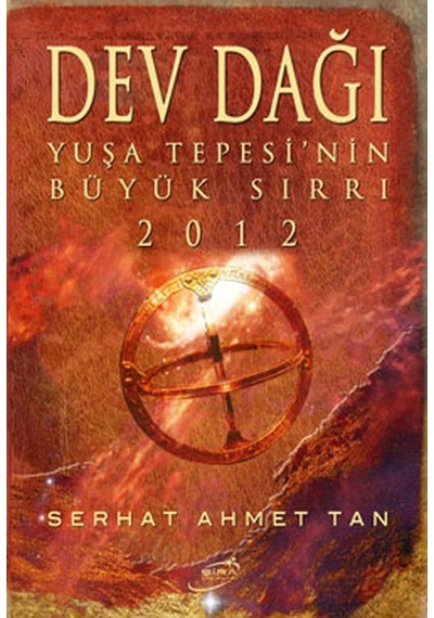 Dev Dağı - Yuşa Tepesi'nin Büyük Sırrı 2012 - Serhat Ahmet Tan - Şira Yayınları