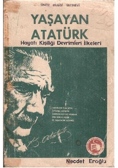Yaşayan Atatürk - Hayatı Kişiliği Devrimleri İlkeleri - Necdet Eroğlu