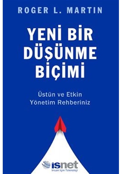 Yeni Bir Düşünme Biçimi / Üstün Ve Etkin Yönetim Rehberiniz / ...