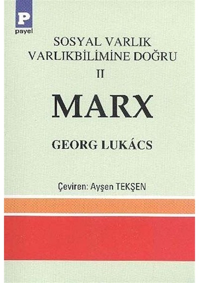 Marx-Sosyal Varlık Varlıkbilimine Doğru 2 - Georg Lukacs - Payel