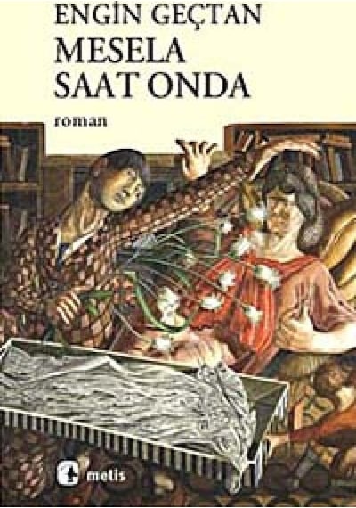 Mesela Saat Onda - Engin Geçtan - Metis Yayınları