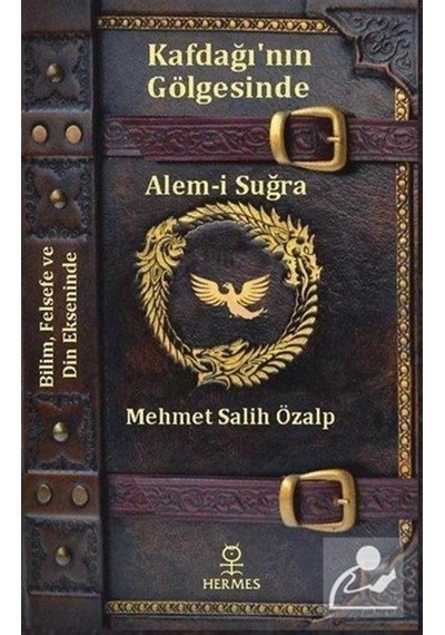 Kafdağı'nın Gölgesinde Alem-i Suğra - Mehmet Salih Özalp - Hermes Yayınları