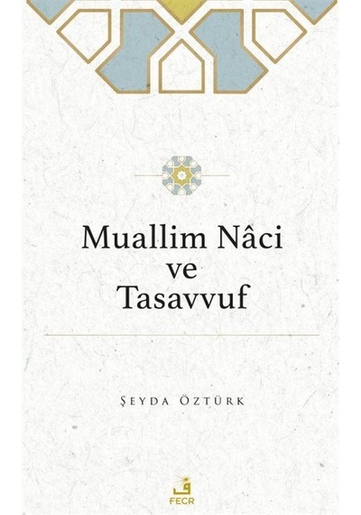 Muallim Naci Ve Tasavvuf / Şeyda Öztürk