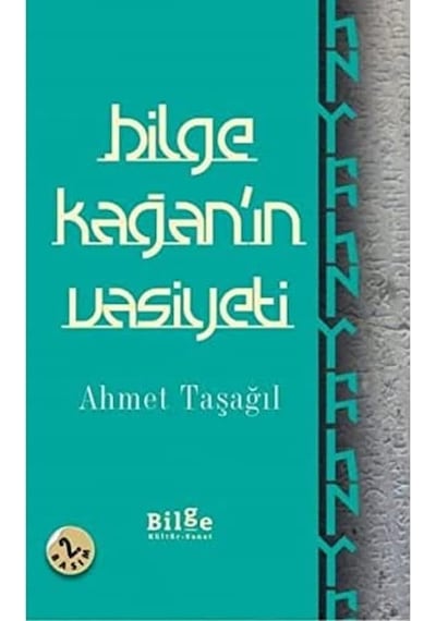 Bilge Kağan&apos In Vasiyeti