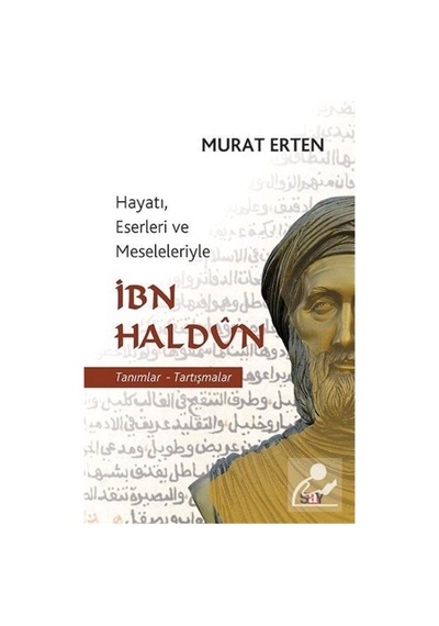 Hayatı, Eserleri Ve Meseleleriyle Ibn Haldun / Murat Erten 9786050207705