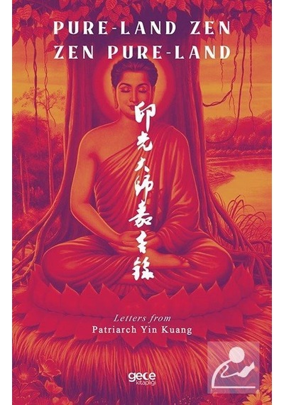 Pure-Land Zen Zen Pure-Land - Patriarch Yin Kuang - Gece Kitaplığı
