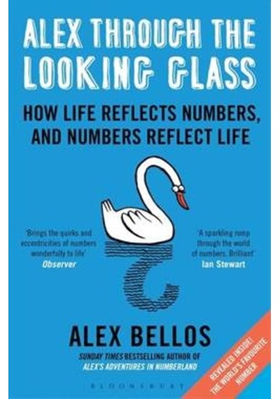 Alex Through The Looking Glass: How Life Reflects Numbers And Numbers Reflect Life 9781408845721
