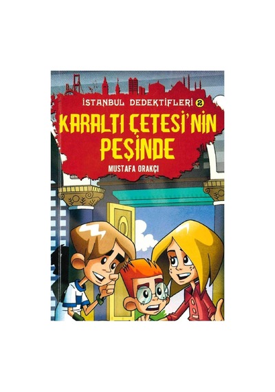 İstanbul Dedektifleri - Karaltı Çetesinin Peşinde - Mustafa Orakçı