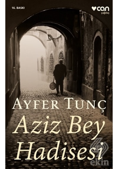 Aziz Bey Hadisesi - Ayfer Tunç - Can Yayınları