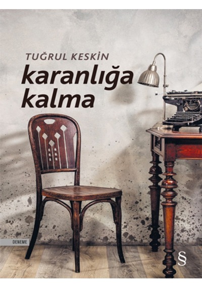 Karanlığa Kalma - Tuğrul Keskin - Everest Yayınları