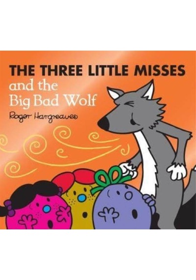 The Three Little Misses and the Big Bad Wolf - Mr. Men, Little Miss Magic 9780755500925